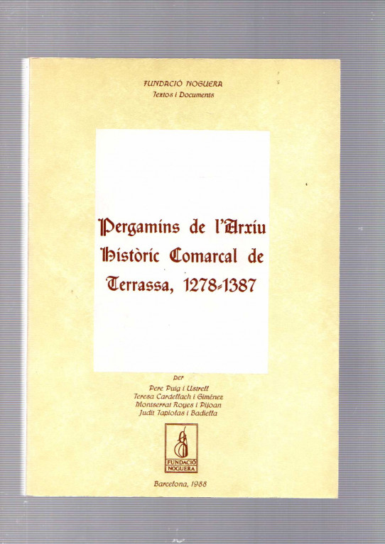 PERGAMINS DE L'ARXIU HISTÓRIC COMARCAL DE TERRASSA, 1278-1387