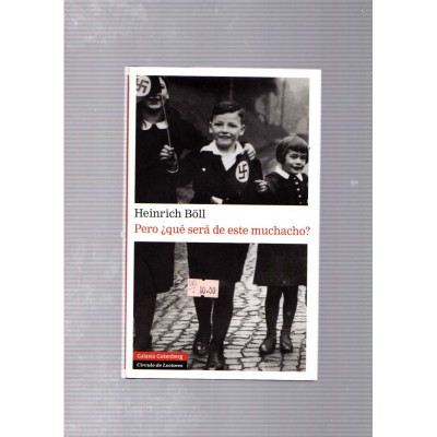 Pero, ¿Qué será de este muchacho? / Heinrich Böll
