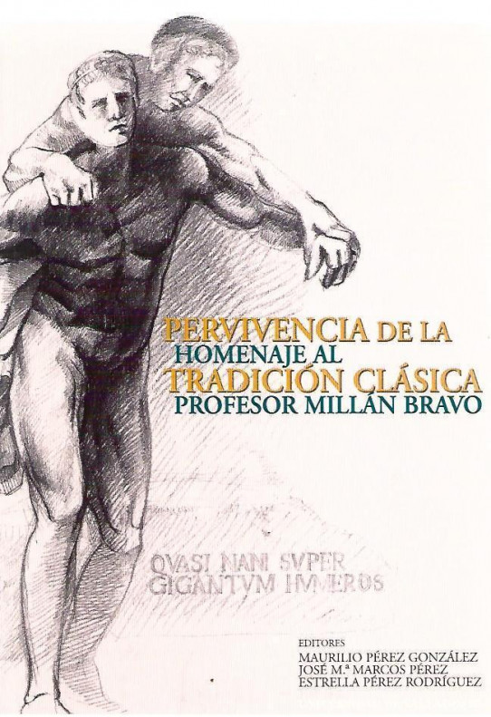 PERVIVENCIA DE LA TRADICIÓN CLASICA. HOMENAJE AL PROFESOR MILLAN BRAVO