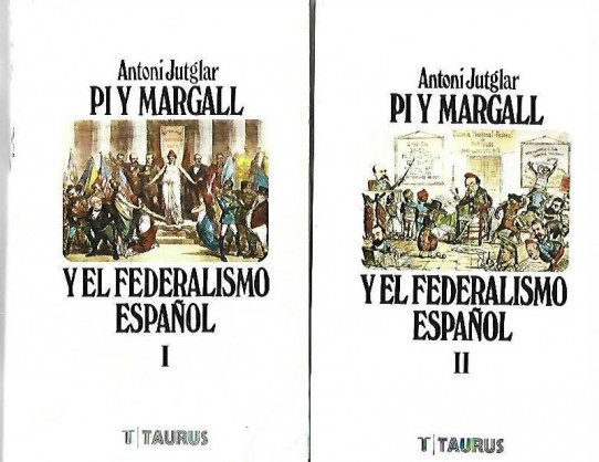 PI Y MARGALL Y EL FEDERALISMO ESPAÑOL. 2 Volumenes