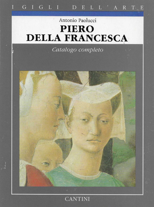 Piero della Francesca. Catalogo completo.