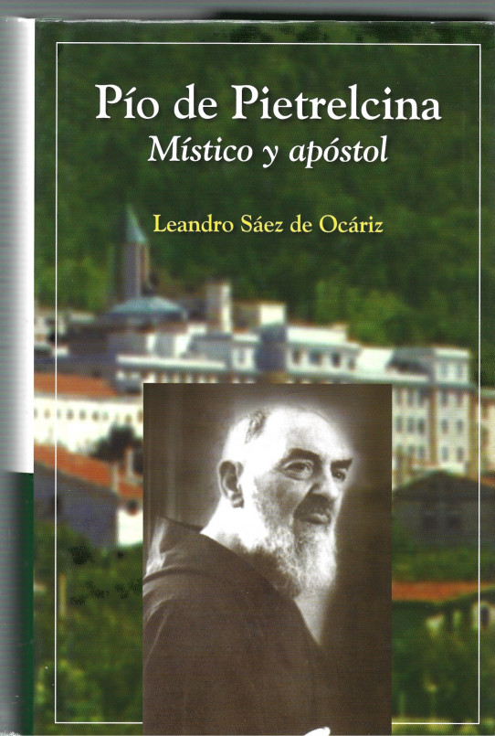 PIO DE PITRELCINA. MÍSTICO Y APÓSTOL