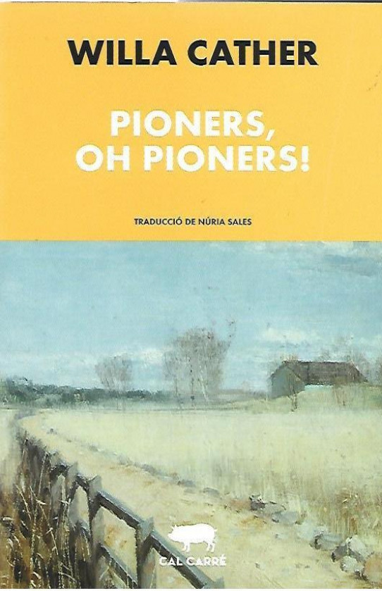 PIONERS, OH PIONERS!