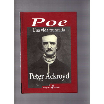 Poe: una vida truncada / Peter Ackroyd