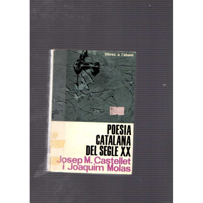 Poesia catalana del segle XX / Josep M. Castellet i Joaquim Molas