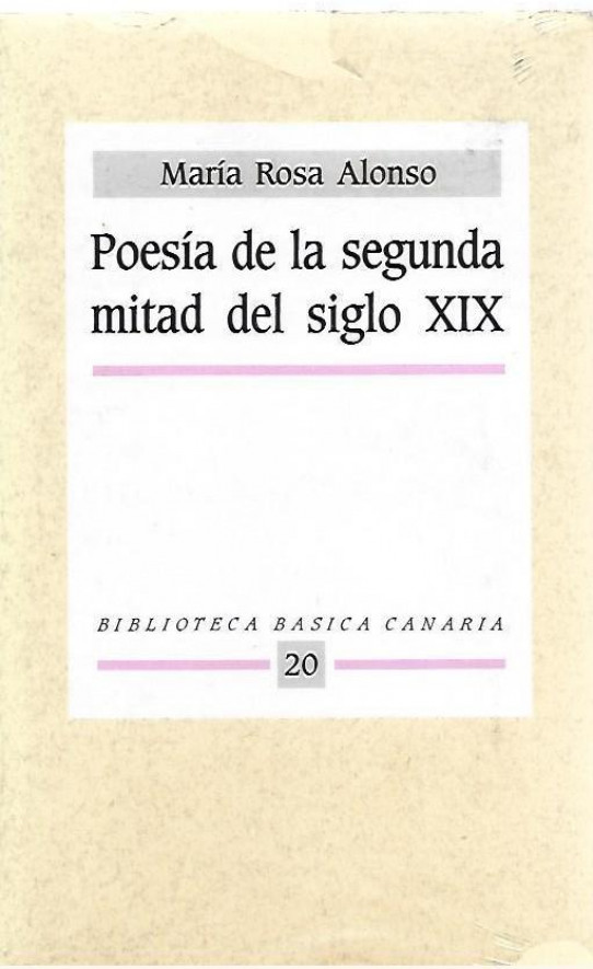 POESIA DE LA SEGUNDA MITAD DEL SIGLO XIX. Biblioteca basica Canaria nº 20  (Poetas canarios)