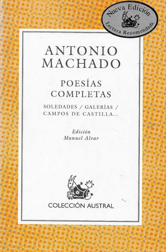 Poesías completas. Soledad / Galerías / Campos de Castilla...