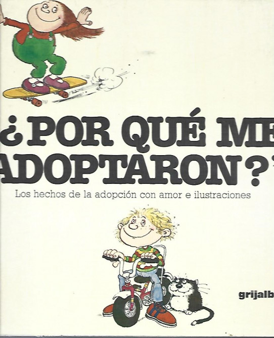 ¿POR QUÉ ME ADOPTARON? Los hechos de la adopción con amor e ilustraciones