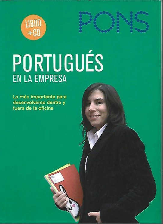 PORTUGUES EN LA EMPRESA. Lo mas importante para desenvolverse dentro y fuera de la oficina.