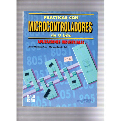 Prácticas con microcontroladores de 8 bits / Javier Martínez Pérez