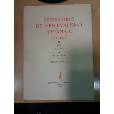 Preparatorio de medievalismo hispánico (1955-1975) (4 volumenes) / Emilio Sáez y Mercè Rossell