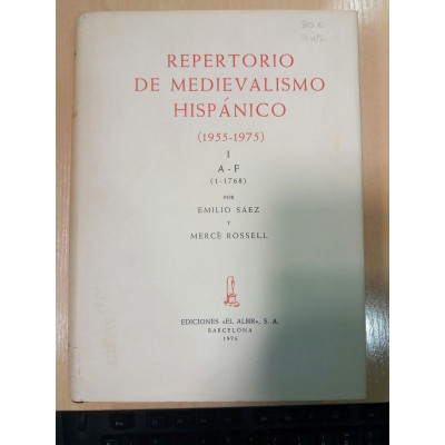 Preparatorio de medievalismo hispánico (1955-1975) (4 volumenes) / Emilio Sáez y Mercè Rossell