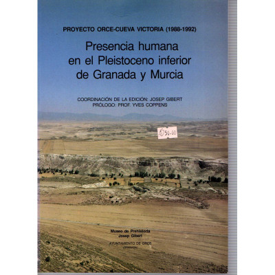 Presencia humana en el Pleistoceno inferior de Granada y Murcia / Josep Gibert