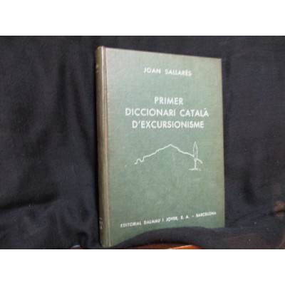 PRIMER DICCIONARI CATALÀ D'EXCURSIONISME/Joan Sallares