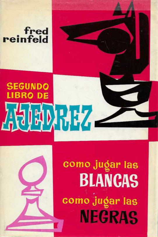 PRIMER LIBRO DEL AJEDREZ / SEGUNDO LIBRO DEL AJEDREZ (Como jugar la blancas. Como jugar las negras).
