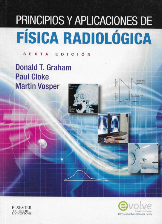 PRINCIPIOS Y APLICACIONES DE LA FÍSICA RADIOLÓGICA