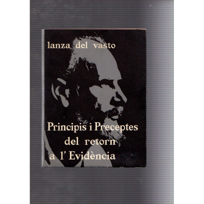 Principis i Preceptes del retorn a l'Evidència / Lanza del Vasto