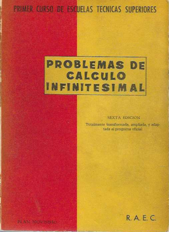 PROBLEMAS DE CÁLCULO INFINITESIMAL. PRIMER CURSO DE ESCUELAS TÉCNICAS SUPERIORES.
