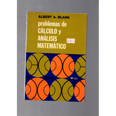 Problemas de cálculo y análisis matemático / Albert A. Blank