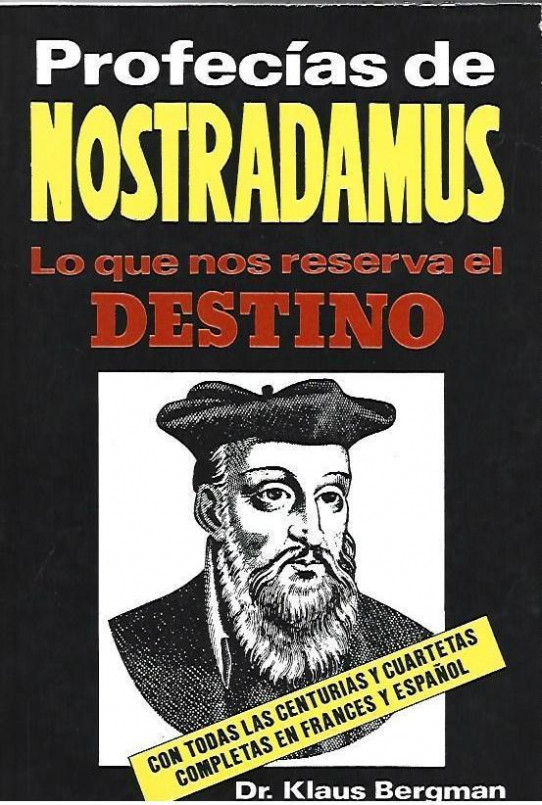 PROFECÍAS DE NOSTRADAMUS. LO QUE NOS RESERVA EL DESTINO