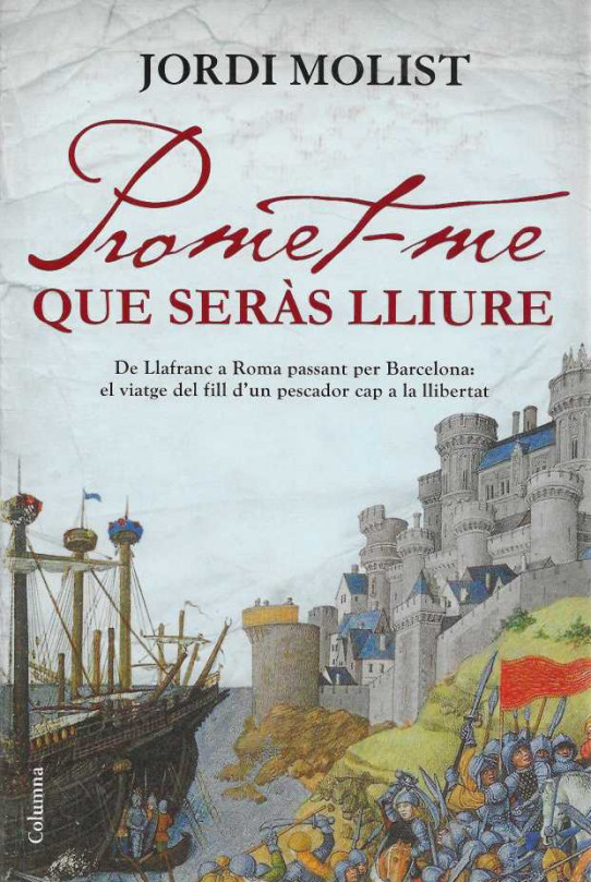 PROMET-ME QUE SERÀS LLIURE. De Llafranc a Roma passant per Barcelona; el viatge del fill d'un pescador cap a la llibertat.