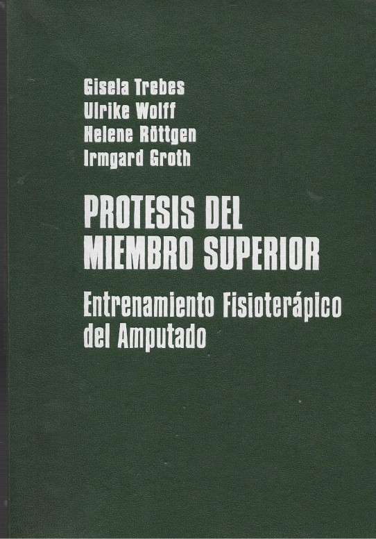 PROTESIS DEL MIEMBRO SUPERIOR. ENTRENAMIENTO FISIOTERÁPICO DEL AMPUTADO