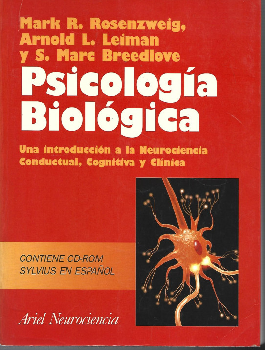 PSICOLOGIA BIOLOGICA. Una introducción a la Neurociencia conductual, cognitiva y clínica