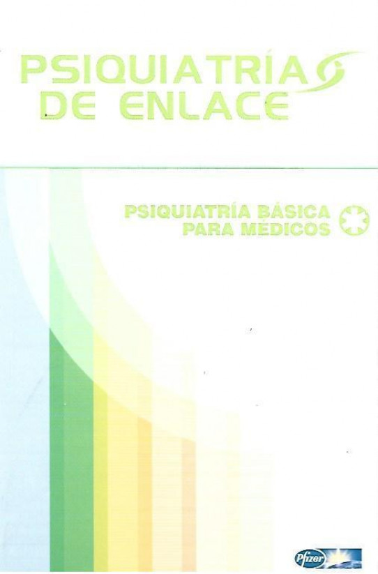 PSIQUIATRIA BÁSICA PARA MÉDICOS (PSIQUIATRÍA DE ENLACE)
