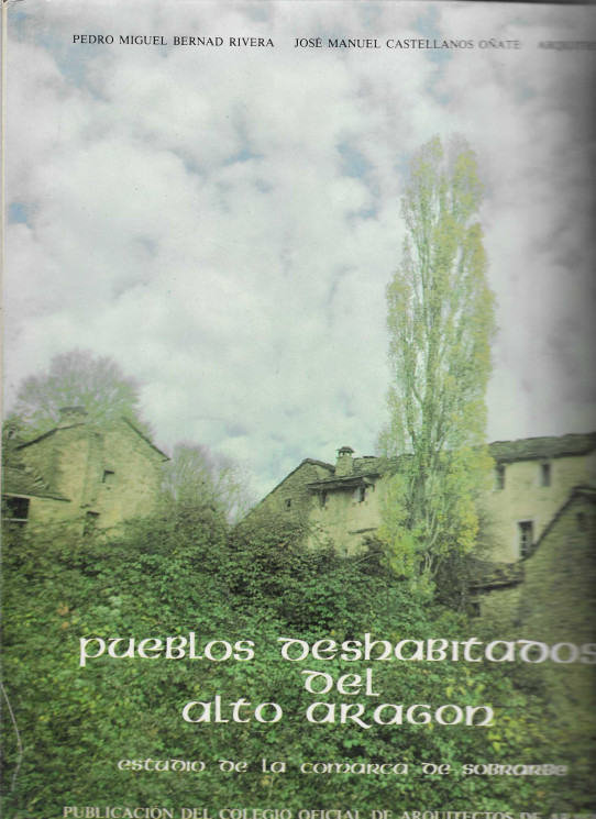 Pueblos deshabitados del Alto Aragón. Estudio de la comarca de Sobarbe.