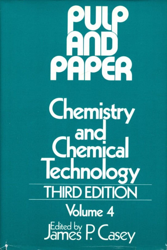 PULP AND PAPER. CHEMISTRY AND CHEMICAL TECHNOLOGY (VOLUME 4)