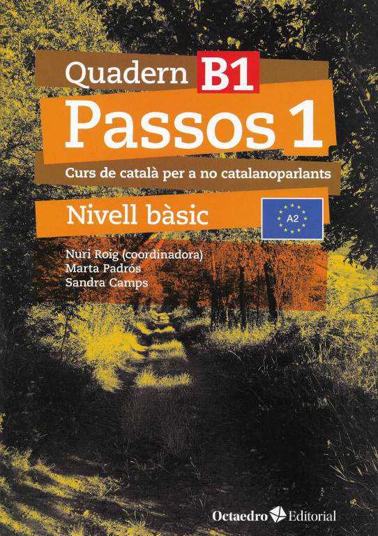 Quadern B1. Passos 1. Curs de català par a no catalanoparlants.Nivell bàsic.
