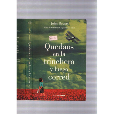 Quedaos en la trinchera y luego corred / John Boyne