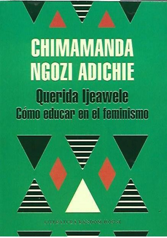 QUERIDA IJEAWELE. CÓMO EDUCAR EN EL FEMINISMO