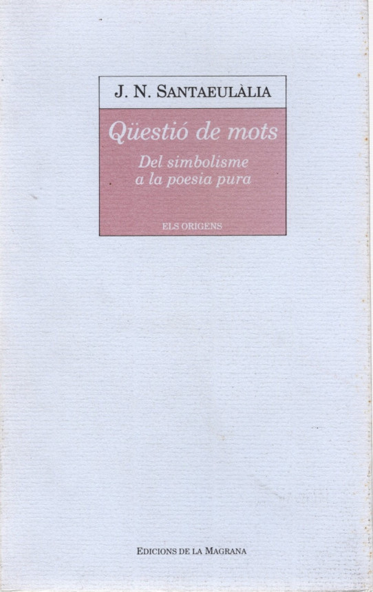 QÜESTIÓ DE MOTS: DEL SIMBOLISME A LA POESIA PURA