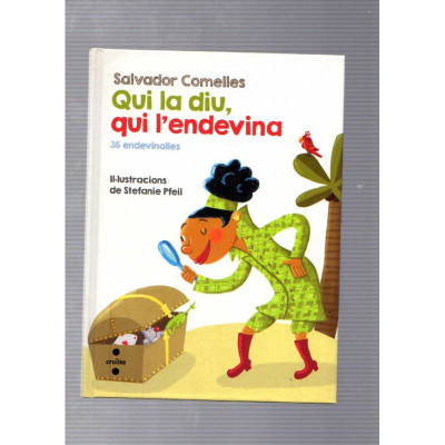 Qui la diu, qui l'endevina. 36 endevinalles / Salvador Comelles i Stefanie Pfeil