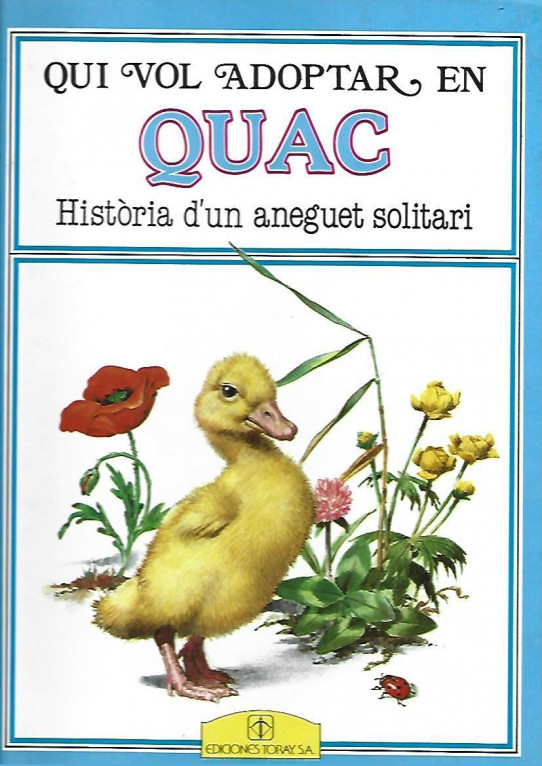 QUI VOL ADOPTAR EN QUAC. HISTÒRIA D'UN ANEGUET SOLITARI