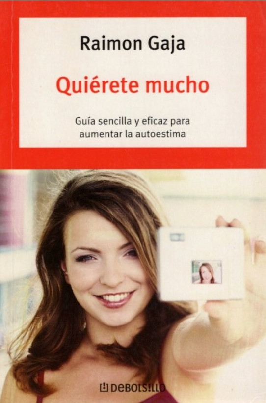 QUIERETE MUCHO. Guía sencilla y eficaz para aumentar la autoestima