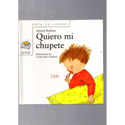 Quiero mi chupete / Antonia Rodenas