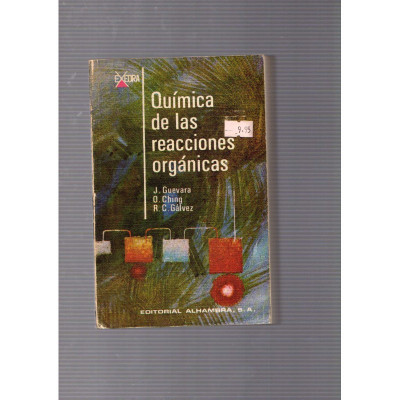 Química de las reacciones orgánicas / J.Guevara, O.Ching y R.C.Gálvez