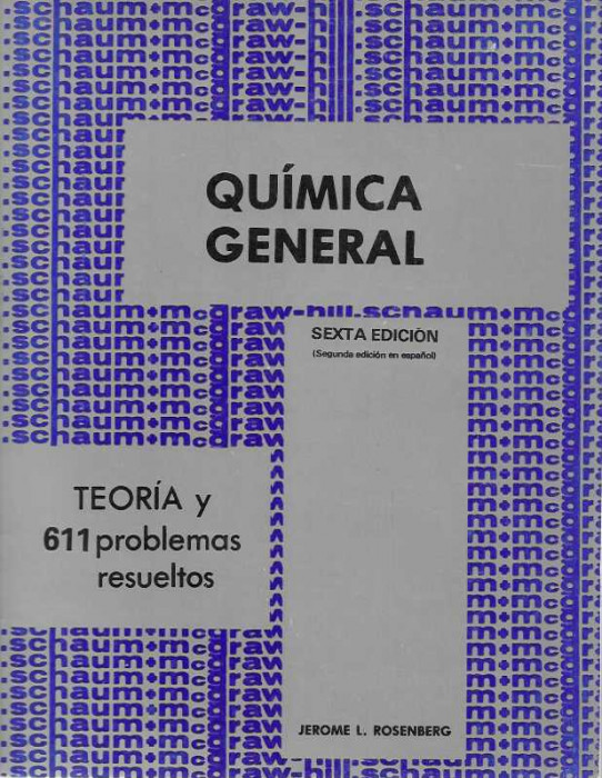 QUIMICA GENERAL  ---SERIE SCHAUM--- TEORIA Y 611 PROBLEMAS RESUELTOS