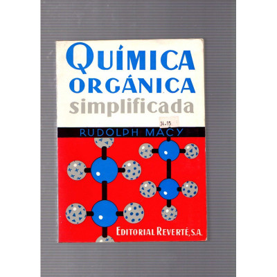 Química orgánica simplificada / Rudolph Macy