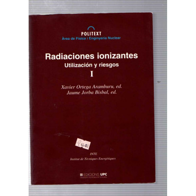 Radiaciones ionizantes I / Xavier Ortega Aramburu