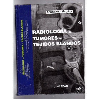 Radiología de Tumores de Tejidos Blandos / M. J. Kransdorf y M. D. Murphey