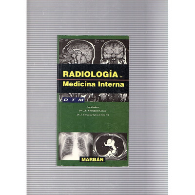 Radiología en Medicina Interna / Dr. J.L. Rodríguez García y Dr. J, González-Spínola San Gil