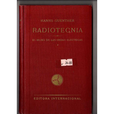 Radiotecnia : el reino de las ondas eléctricas / Hanns Guenther