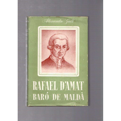 Rafael d'Amat: Baró de Maldà / Alexandre Galí
