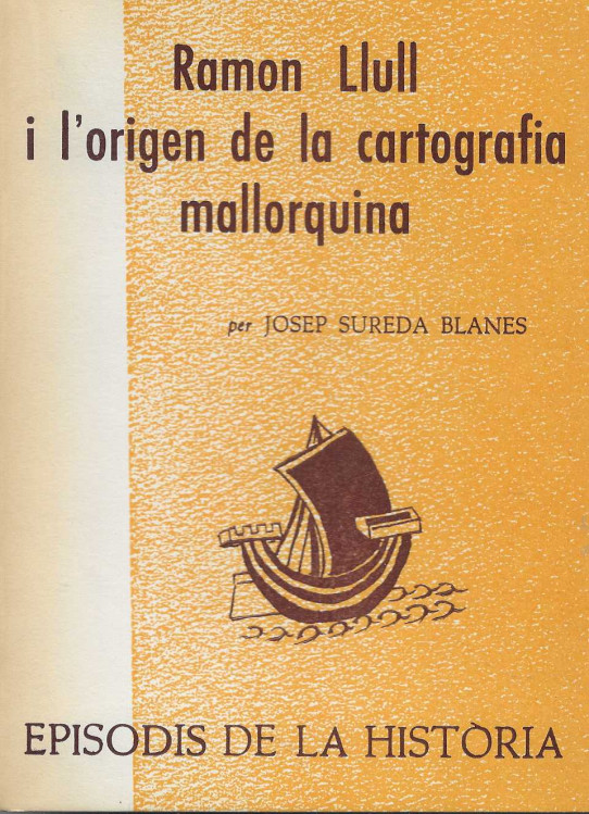 Ramon Llull i l'origen de la cartografia mallorquina.