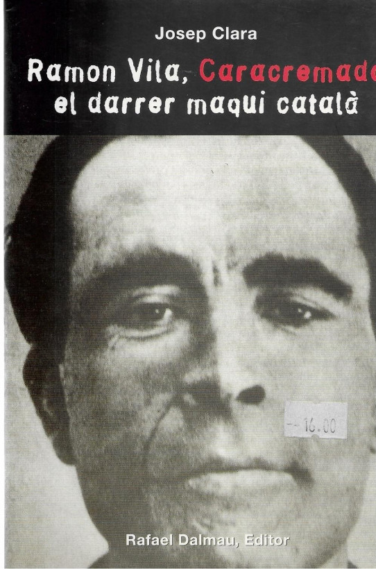 RAMON VILA, CARACREMADA EL DARRER MAQUI CATALÀ