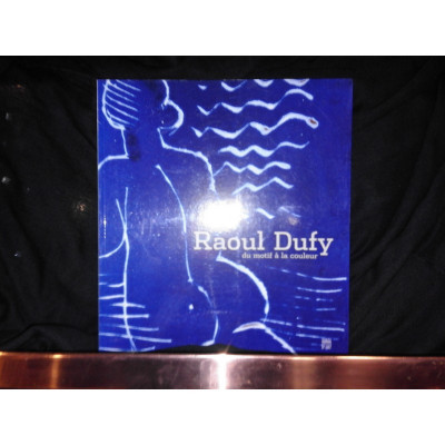 Raoul Dufy : du motif à la couleur  / Musee d'art moderne (Céret) et al