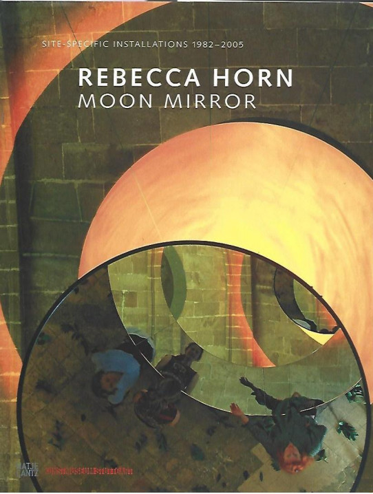 REBECCA HORN. MOON MIRROR